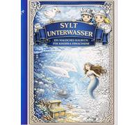 SYLT Unterwasser: - Ein magisches Malbuch für Kinder und Erwachsene (Die Malbücher von Sylt)