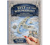 Sylt zur Wikingerzeit: - Das große Malbuch für Kinder und Erwachsene