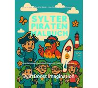 Sylter Piraten Malbuch für Kinder - Max, Fiete & das Insel-Abenteuer: Das große Ausmalbuch ab 5 Jahren | Schatzsuche, Kreativität & Mitmach-Spaß
