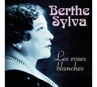Sylva, Berthe - Le Roses Blanches