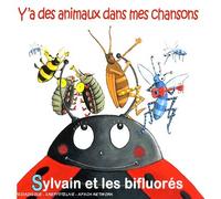 Sylvain & Bifluores - Y'a des Animaux dans Mes Chansons