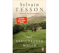 Sylvain Tesson Auf versunkenen Wegen: Die Buchvorlage zum Film »A (Tapa blanda)