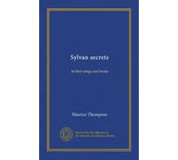 Sylvan secrets: in bird-songs and books
