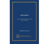 Sylvandire: roman d'Alexandre Dumas, mis en quatre chapitres