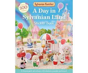 Sylvanian Families: A Day in Sylvanian Land Sticker Book: An official Sylvanian Families sticker activity book, with over 300 stickers!