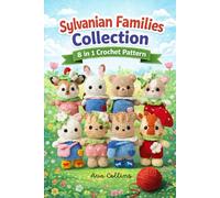 Sylvanian Families Collection: Woodland Animal Crochet Pattern 8 in 1 Amigurumi Doll and Outfit Designs - Bunny, Cat, Bear and More