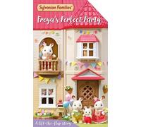 Sylvanian Families: Freya's Perfect Party: A Lift-the-Flap Story