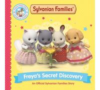 Sylvanian Families: Freya's Secret Discovery: An Official Sylvanian Families Story
