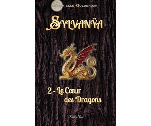 Sylvanÿa - Le Coeur des Dragons: roman français de science-fantasy