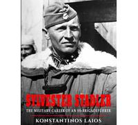 Sylvester Stadler: The Military Career of an SS-Brigadeführer