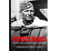 Sylvester Stadler: The Military Career of an SS-Brigadeführer