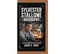 SYLVESTER STALLONE BIOGRAPHY: A FIGHTER’S JOURNEY ON AND OFF THE SCREEN