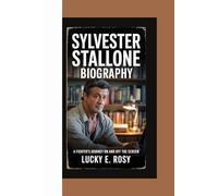 SYLVESTER STALLONE BIOGRAPHY: A FIGHTER’S JOURNEY ON AND OFF THE SCREEN