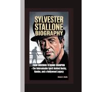 SYLVESTER STALLONE BIOGRAPHY: From Underdog to Iconic Champion -The Unbreakable Spirit Behind Rocky, Rambo, and a Hollywood Legacy