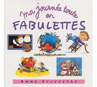 Sylvestre, Anne - Ma journée toute en fabulette