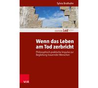 Sylvia Brathuhn Wenn das Leben am Tod zerbricht: Philosophisch-pra (Tapa blanda)