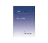 Sylvia: Or, the Last Shepherd. An Eclogue. And Other Poems.
