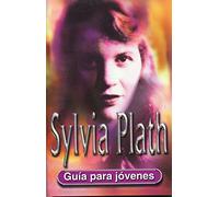 Sylvia Plath (Guía para jóvenes)