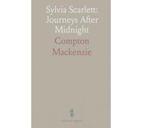 Sylvia Scarlett: Journeys After Midnight: A wartime odyssey of love, identity, and the search for home across fractured Europe