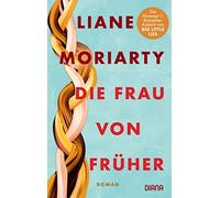 Sylvia Strasser Liane Moriarty Die Frau von früher: Roman (Tapa blanda)