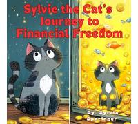 Sylvie the Cat's Journey to Financial Freedom: Part 1: The Importance of Money