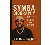 SYMBA BIOGRAPHY: Hustle, Heart, and Hip-Hop