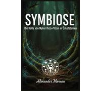 Symbiose: Symbiose: 2 (Mikrobiologie und Ökosystemdynamik)