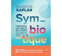Symbiotique: La méthode de la célèbre Marion Kaplan pour éviter 90% des maladies
