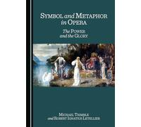 Symbol and Metaphor in Opera: The Power and the Glory