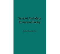 [Symbol and Myth in Ancient Poetry] (By: Herbert Anthony Musurillo) [published: July, 1977]