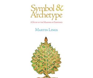 Symbol & Archetype: A Study of the Meaning of Existence (Quinta Essentia series)