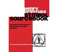 Symbol Sourcebook: An Authoritative Guide to International Graphic Symbols
