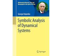 Symbolic Analysis of Dynamical Systems (Mathematical Marvels: Texts and Monographs in the Spirit of CR Rao)