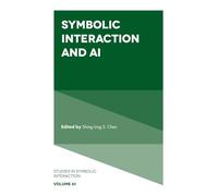 Symbolic Interaction and AI: 61 (Studies in Symbolic Interaction)