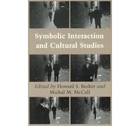 Symbolic Interaction and Cultural Studies