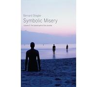 Symbolic Misery, Volume 2: The Catastrophe of the Sensible