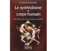 SYMBOLISME DU CORPS HUMAIN (LA) by ANNICK DE SOUZENELLE (January 19,1984)