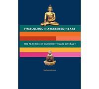 Symbolizing the Awakened Heart: The Practice of Buddhist Visual Literacy: 1