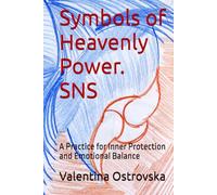 Symbols of Heavenly Power. SNS: A Practice for Inner Protection and Emotional Balance (Symbols of Heavenly Power offers a practical path toward ... awareness, and inner harmony in the modern)