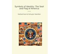 Symbols of Identity: The Seal and Flag of America (Classic Books)