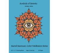 Symbols of Serenity: An Adult Coloring Book of Sacred Symbols for Mindfulness, Relaxation & Inner Peace
