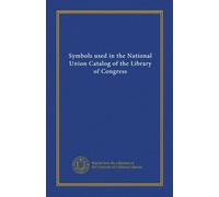 Symbols used in the National Union Catalog of the Library of Congress