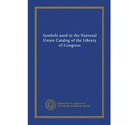 Symbols used in the National Union Catalog of the Library of Congress