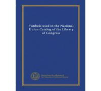 Symbols used in the National Union Catalog of the Library of Congress