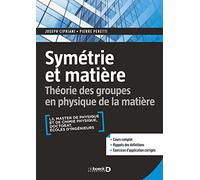 Symétrie et matière: Théorie des groupes en physique de la matière