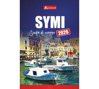 SYMI GUIDA DI VIAGGIO 2026: Esplora le fughe sulle isole greche con spiagge, storia, consigli sui traghetti, percorsi escursionistici e cibo locale nel Dodecaneso