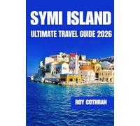 SYMI ISLAND ULTIMATE TRAVEL GUIDE 2026