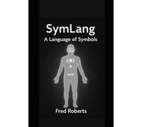 SymLang: A Language of Symbols · A Code of Color · A Message Only You Can Unlock (SymLang Series)