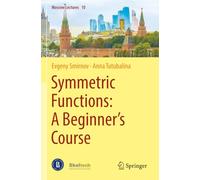 Symmetric Functions: A Beginner's Course (Moscow Lectures)