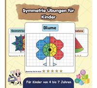 Symmetrie Übungen für Kinder: Lustiges Mathe-Arbeitsbuch zum Ergänzen der Anderen Hälfte, Zeichnen, Ausmalen und Lernen von Geometrie für Kinder von 4-7 Jahren